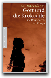 Andrea Böhm: Gott und die Krokodile